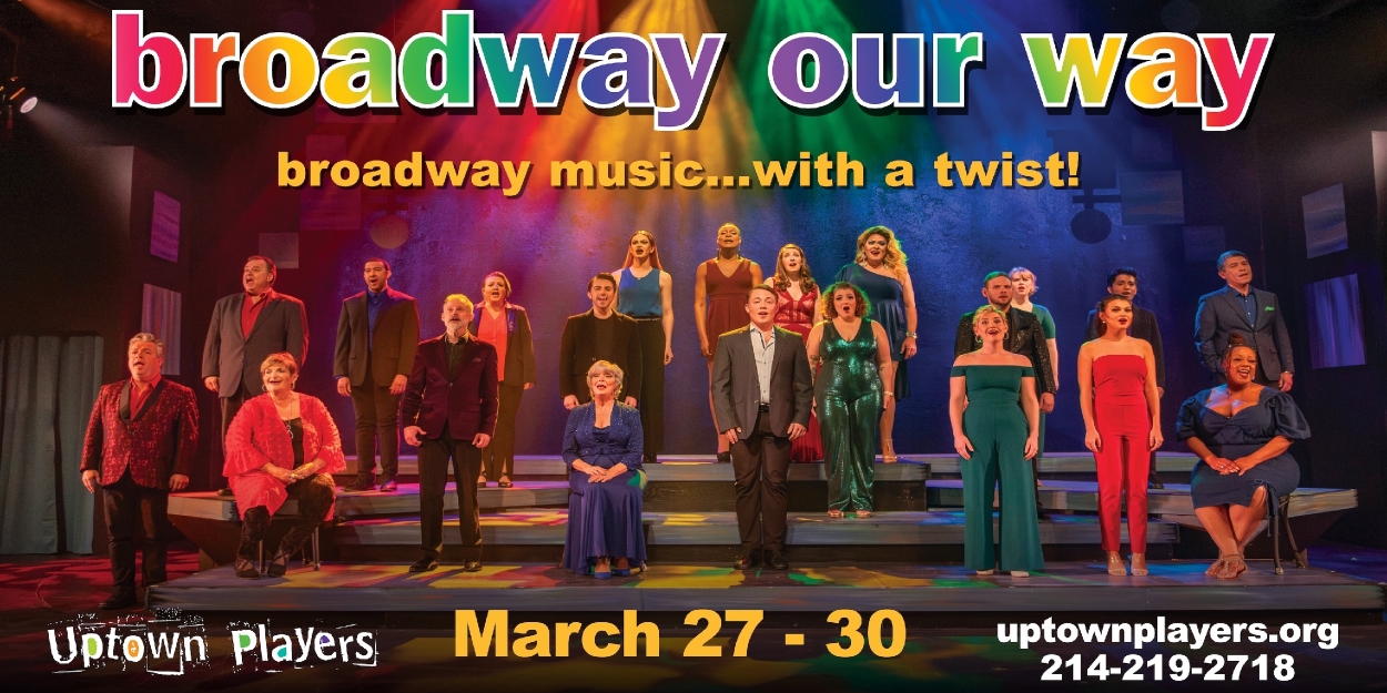 Spotlight: BROADWAY OUR WAY at Uptown Players  Image