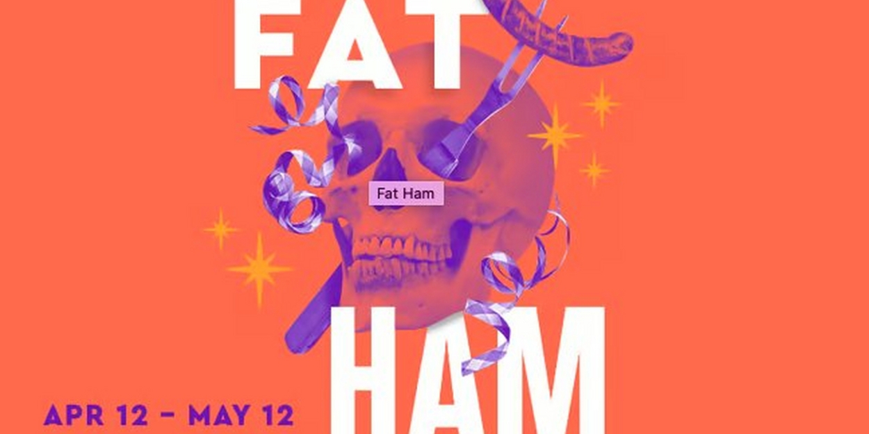 Spotlight: FAT HAM at Seattle Rep 