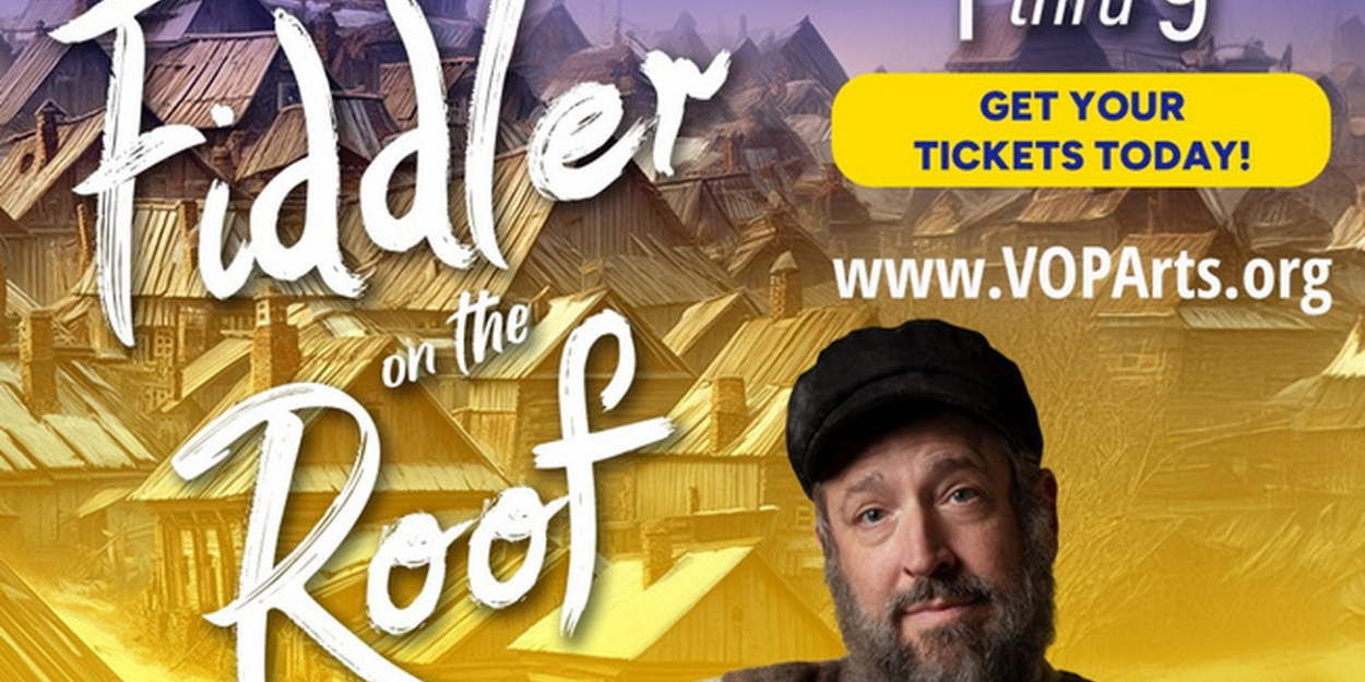 Spotlight: FIDDLER ON THE ROOF at Valley Opera and Performing Arts (VOPA)  Image