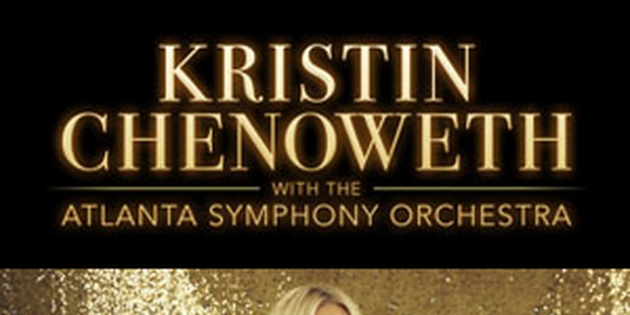Spotlight: KRISTIN CHENOWETH at Atlanta Symphony Hall  Image