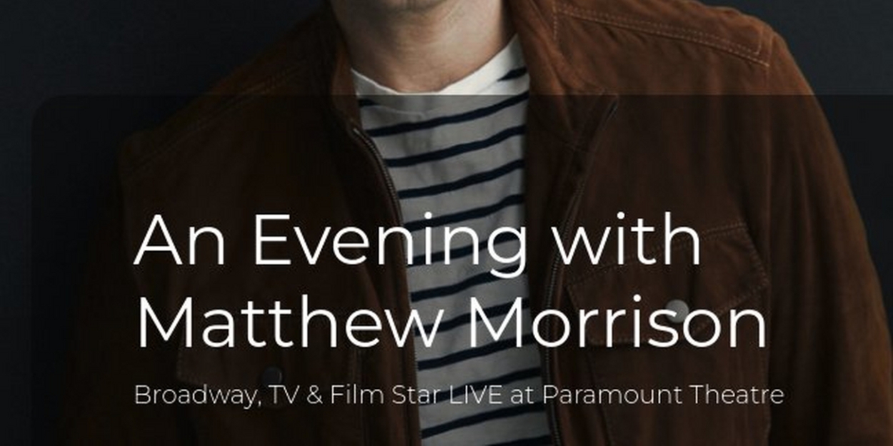 Spotlight: MATTHEW MORRISON at Paramount Theatre  Image