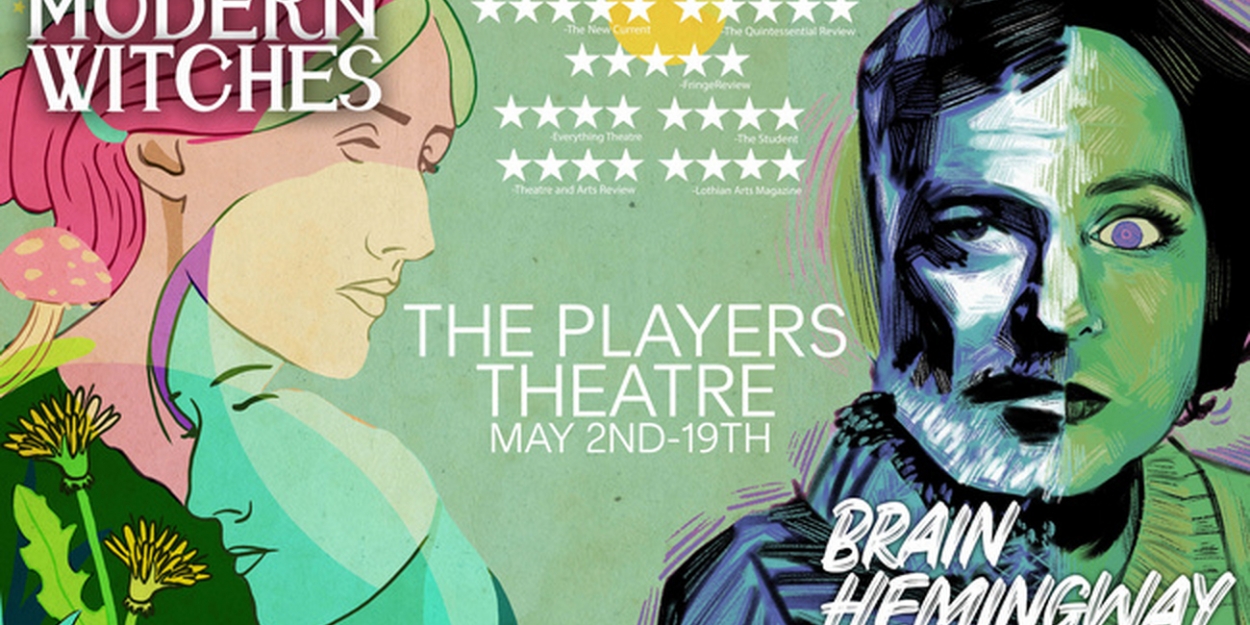 Spotlight: MODERN WITCHES X BRAIN HEMINGWAY at The Players Theatre  Image