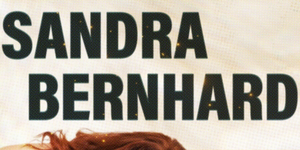 Spotlight: SANDRA BERNHARD at Patchogue Theatre  Image