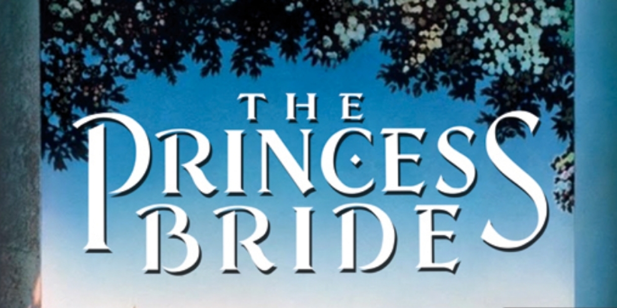 Spotlight: THE PRINCESS BRIDE at The Lincoln Center – Performance Hall  Image