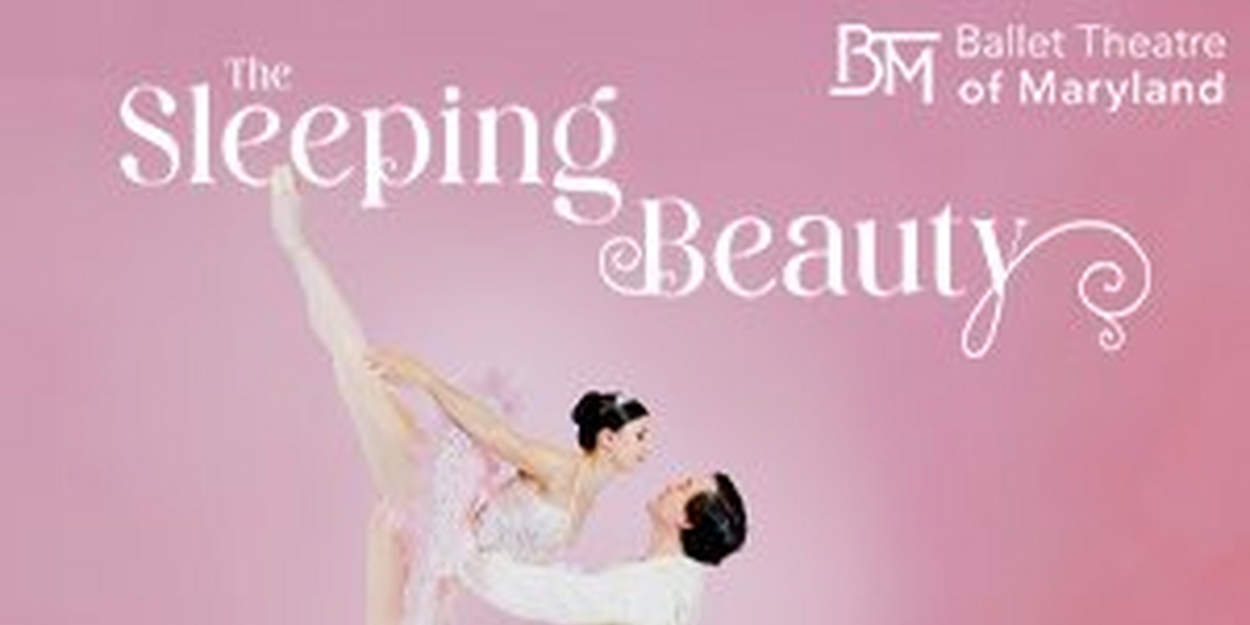 Spotlight: THE SLEEPING BEAUTY at The Ballet Theatre of Maryland 