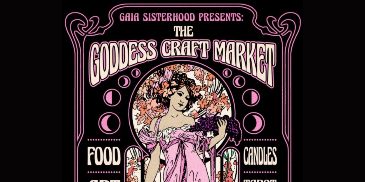 Spring Goddess Craft Market Returns To Celebrates The Season While Honoring Women In The Arts