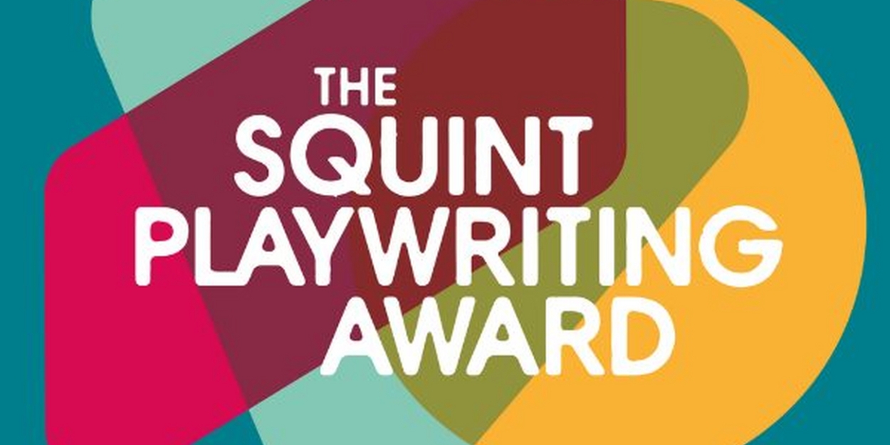 Squint to Present Work from Emerging Playwrights From Low-Income Backgrounds at Theatre Royal Stratford East 