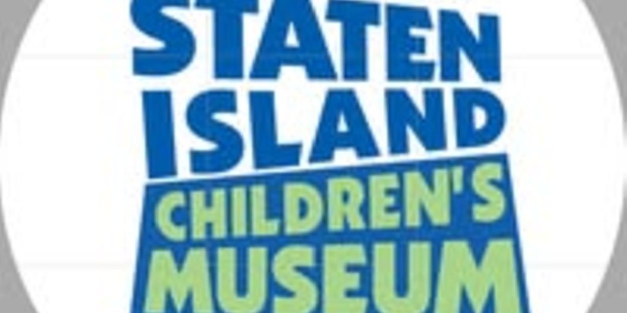 Staten Island Children’s Museum Unveils March 2026 Events
