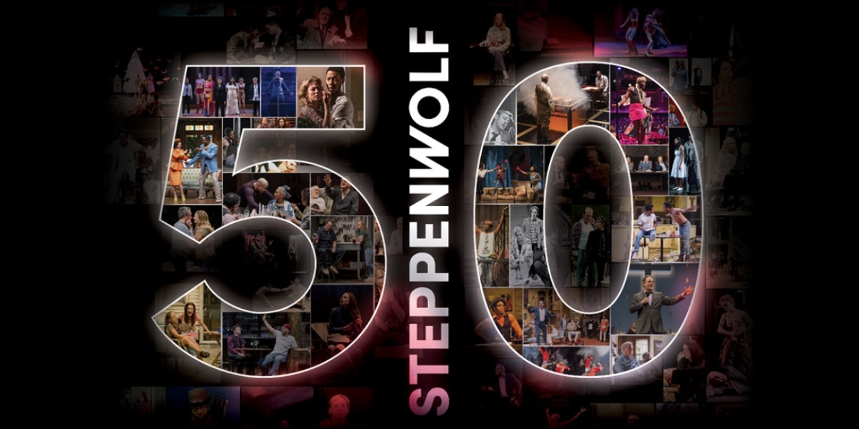 Steppenwolf Theatre Sets World Premiere and More for 50th Anniversary Season  Image