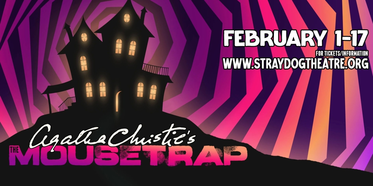 Stray Dog Theatre Kicks Off Season With THE MOUSETRAP Next Month 