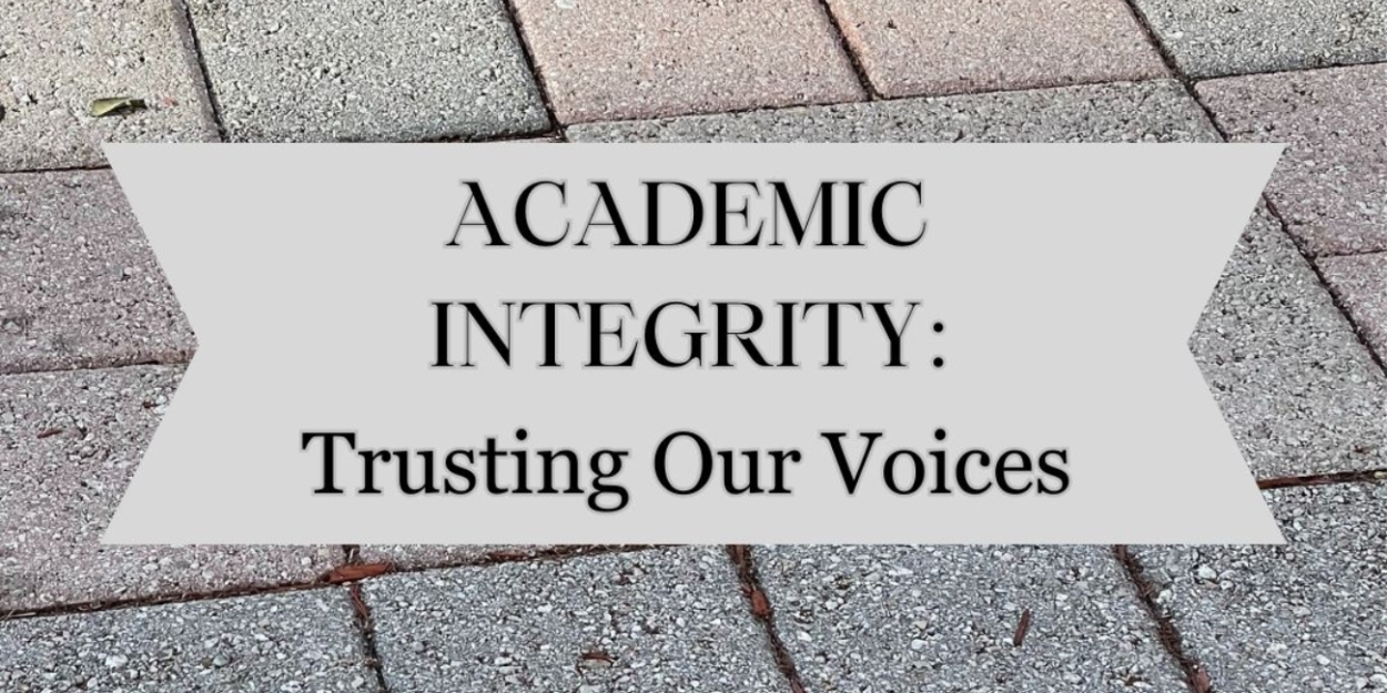 Student Blog: Academic Integrity: Trusting Our Voices Photo