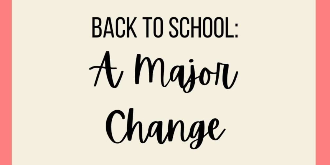 Student Blog: Back to School: A Major Change