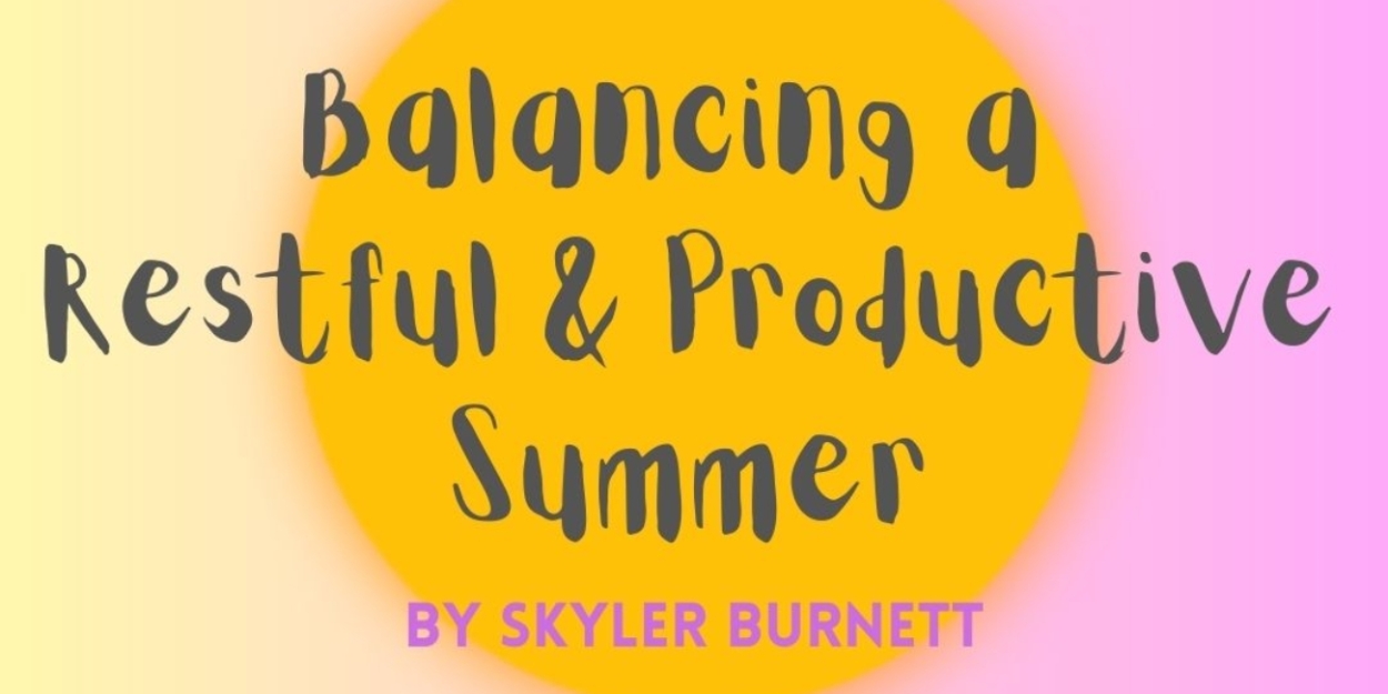Student Blog: Balancing a Restful & Productive Summer 