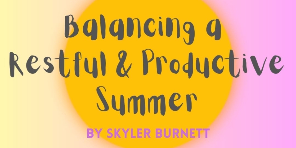 Student Blog: Balancing a Restful & Productive Summer  Image