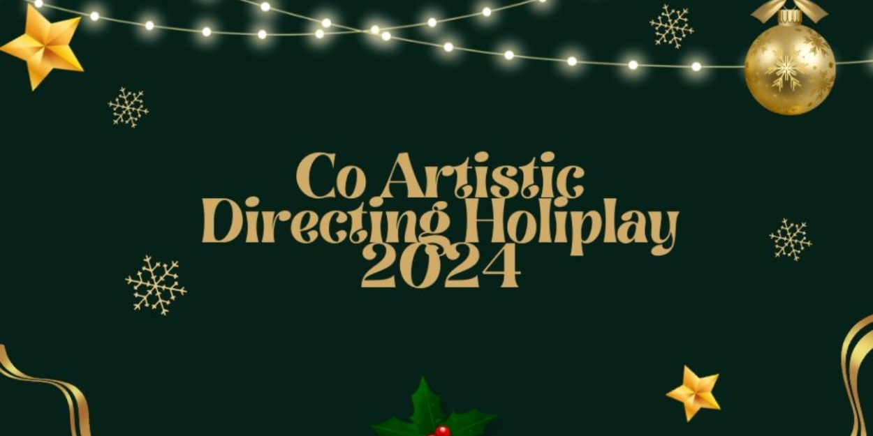 Student Blog: Co-Artistic Directing HOLIPLAY