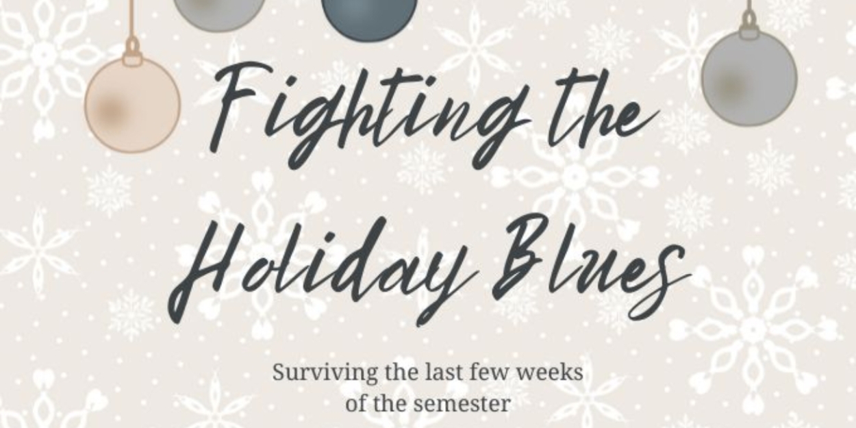 Student Blog: Fighting the Holiday Blues 
