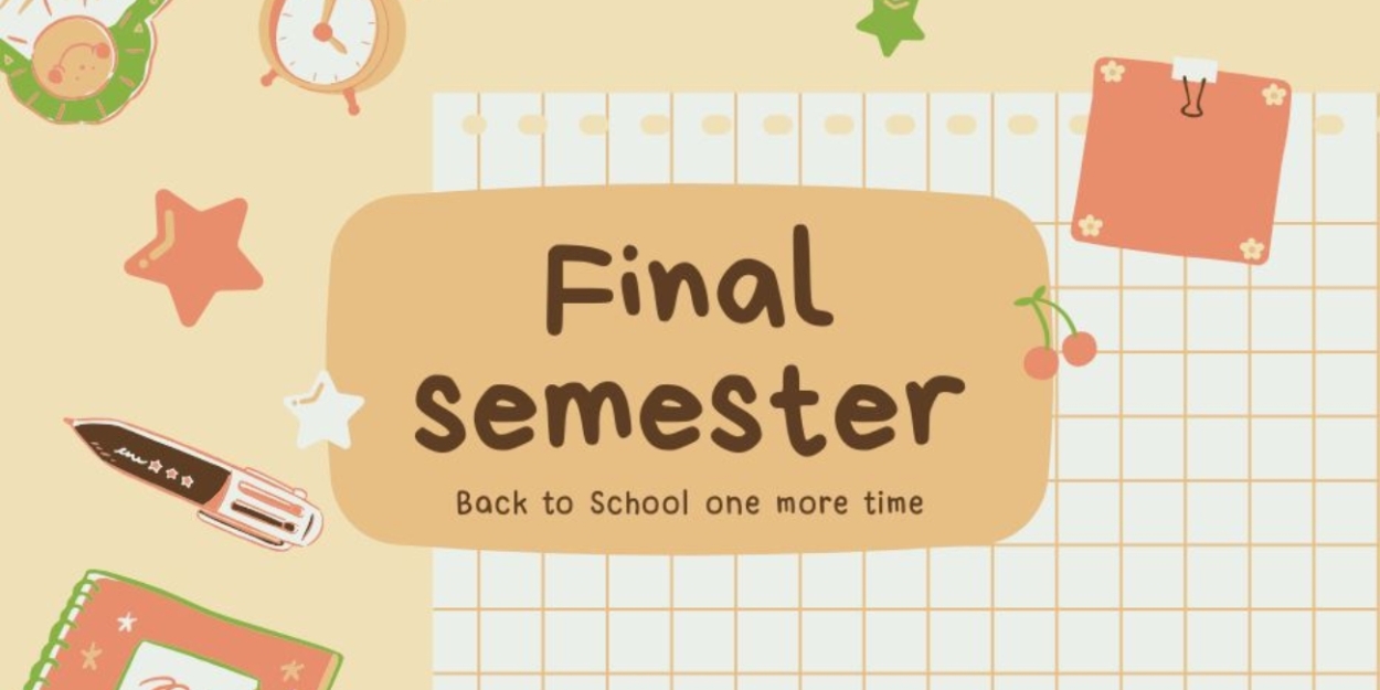 Student Blog: Final Semester: Back to School One More Time  Image