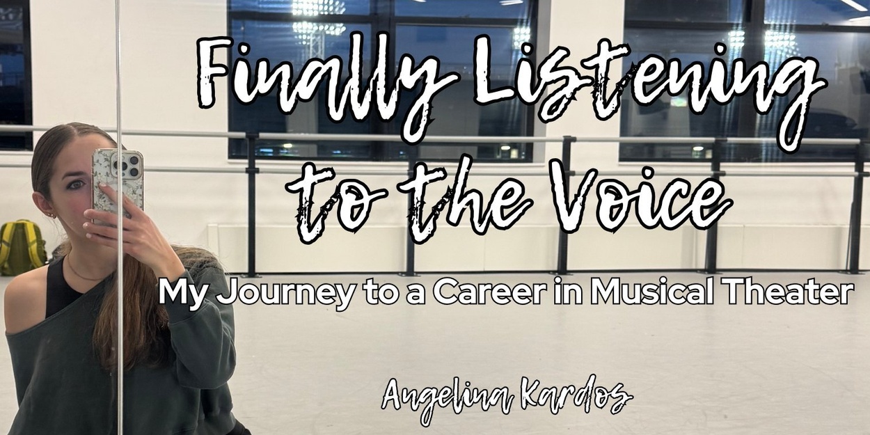 Student Blog: Finally Listening to the Voice: My Journey to a Career in Musical Theater