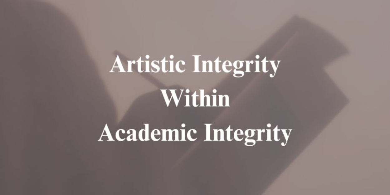 Student Blog: Finding Artistic Integrity Within Academic Integrity  Image