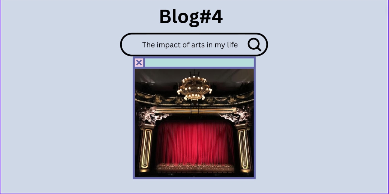 Student Blog: How the Arts Have Changed My Life 