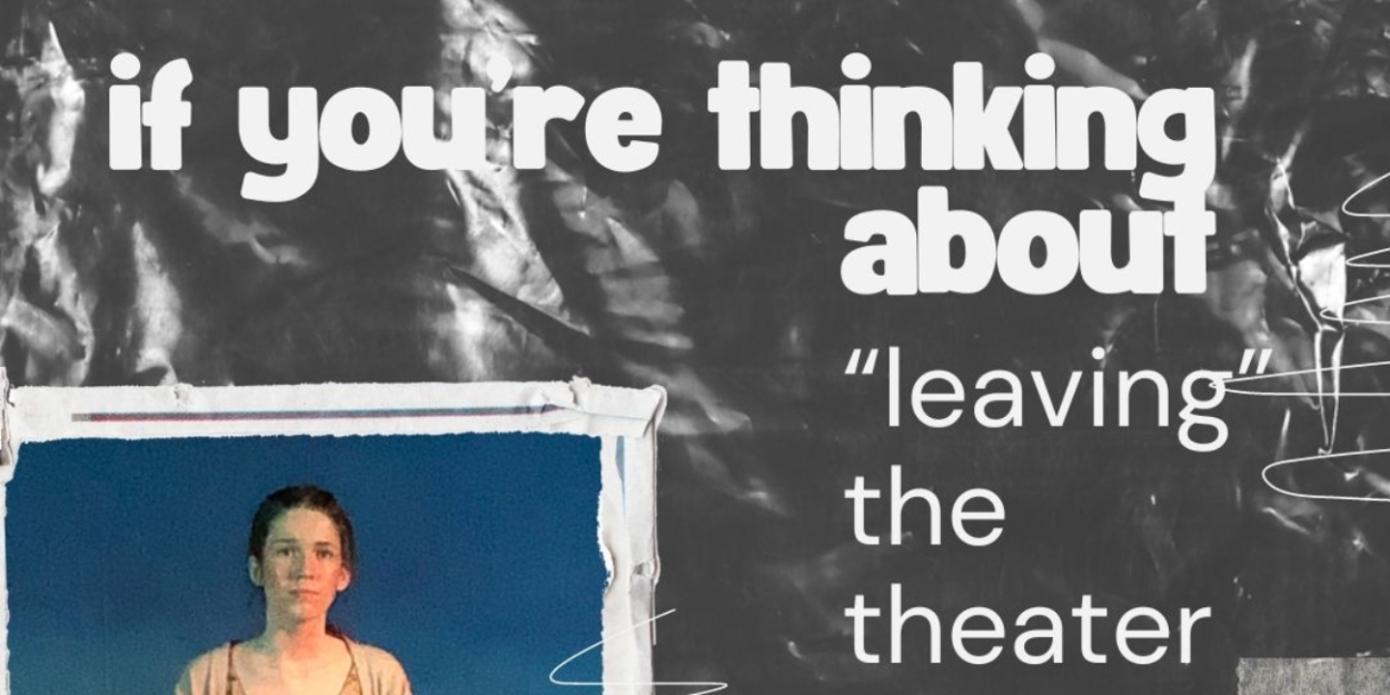 Student Blog: If You're Thinking About 'Leaving' the Theater