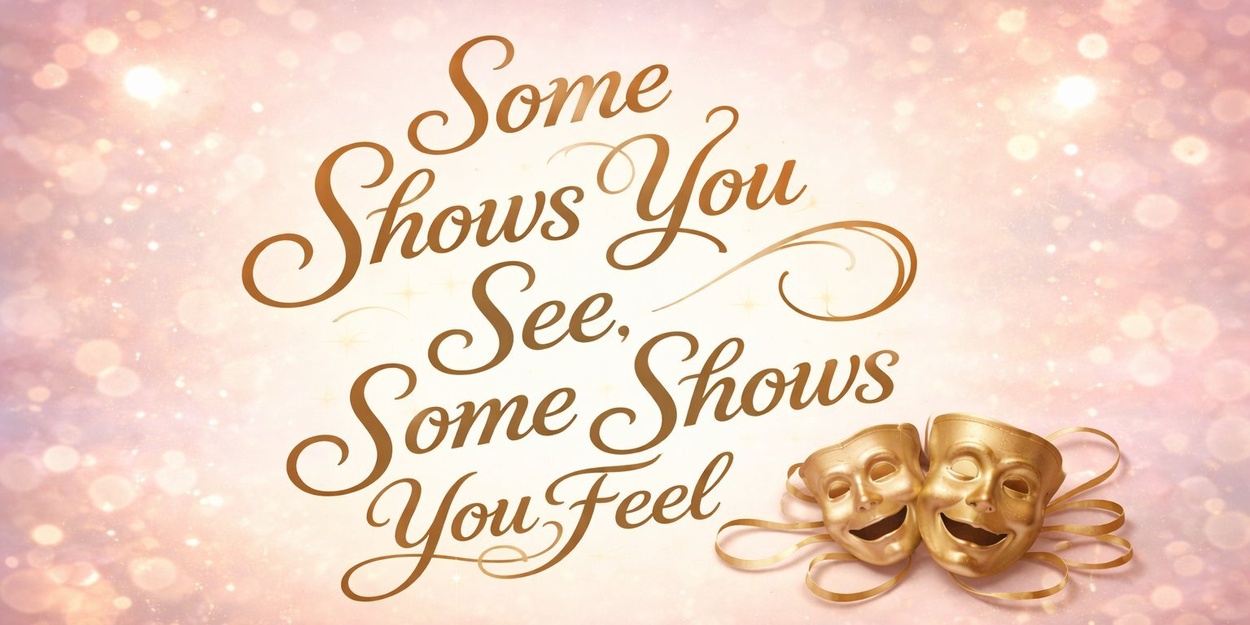 Student Blog: Some Shows You See, Some Shows You Feel
