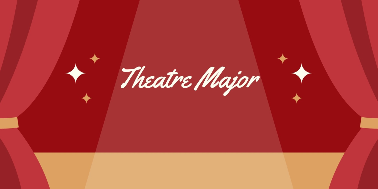 Student Blog: The Major That Is Often Swept Under The Rug: Theatre 