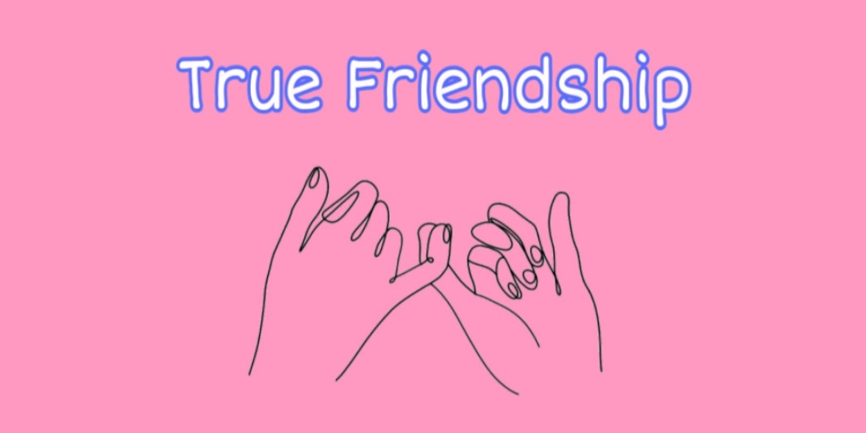 Student Blog: True Friendship  Image