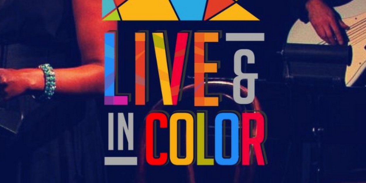 Submissions Now Open For Live & In Color's 2024 Season 