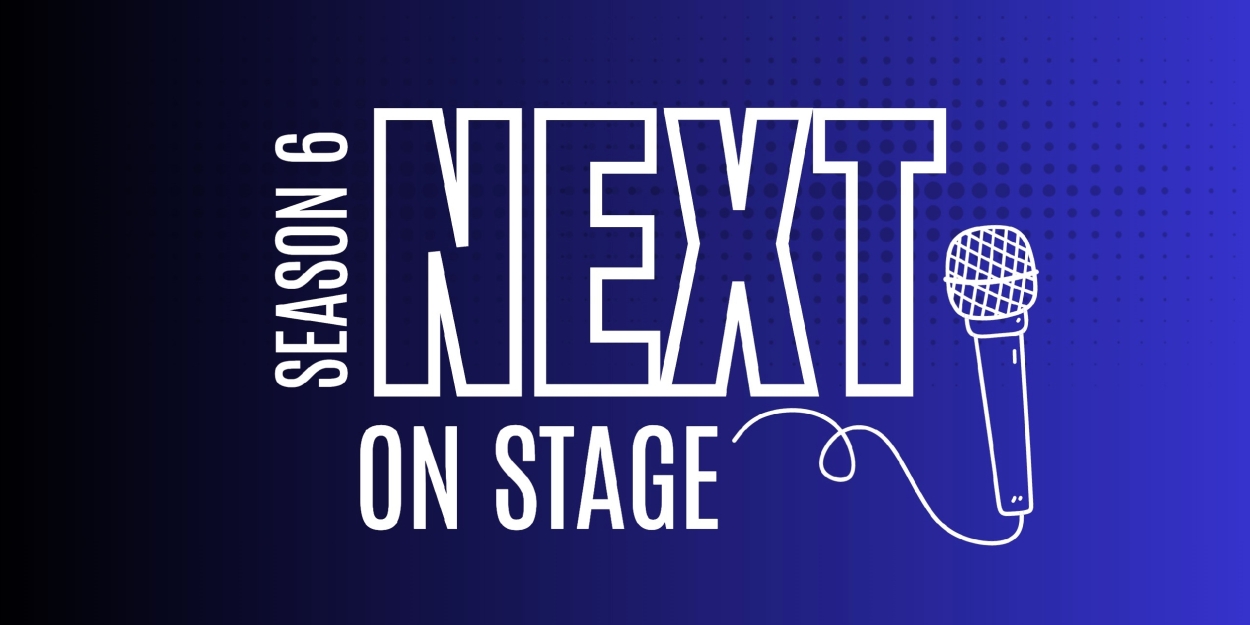 Submissions Open For BroadwayWorld's NEXT ON STAGE Season 6 Photo