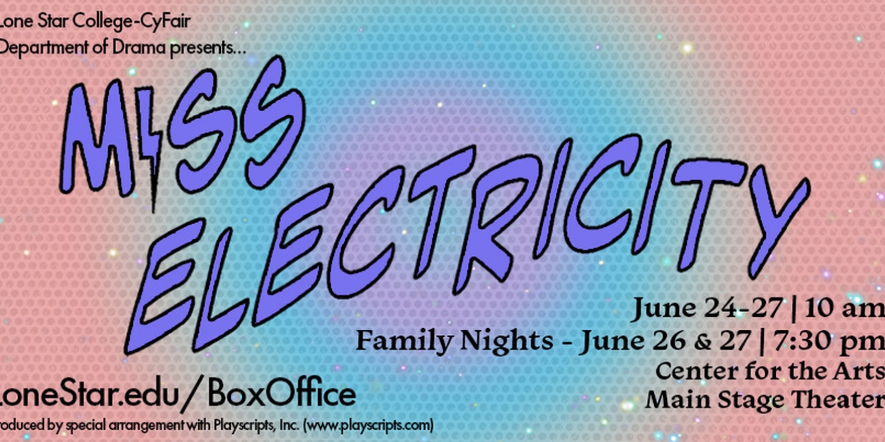 Lone Star College-CyFair's Drama Department to Present MISS ELECTRICITY  Image