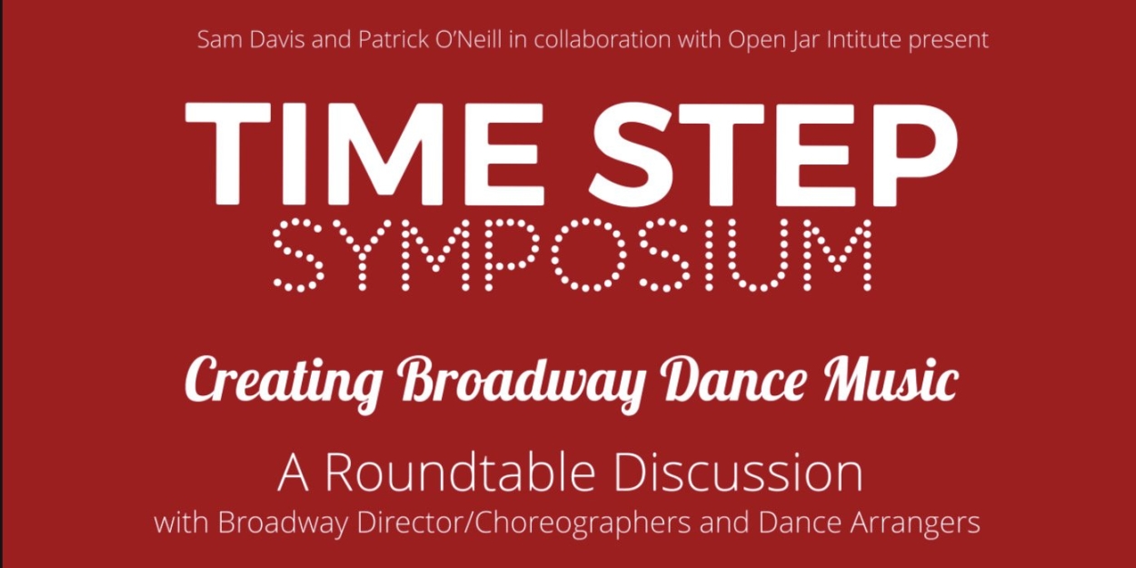 Susan Stroman, Andy Blankenbuehler, and More Will Take Part in Open Jar Institute's Time Step Symposium 
