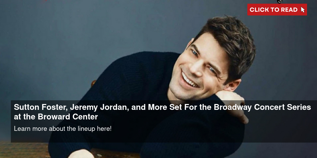 Sutton Foster, Jeremy Jordan, and More Set For the Broadway Concert Series at the Broward Center - Vimarsana News