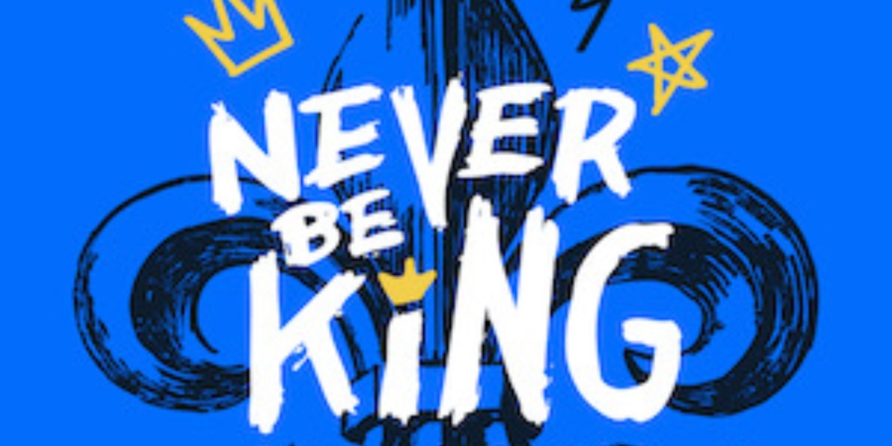 Talia Suskauer, Chris McCarrell & More to Star in NEVER BE KING at 54 Below 