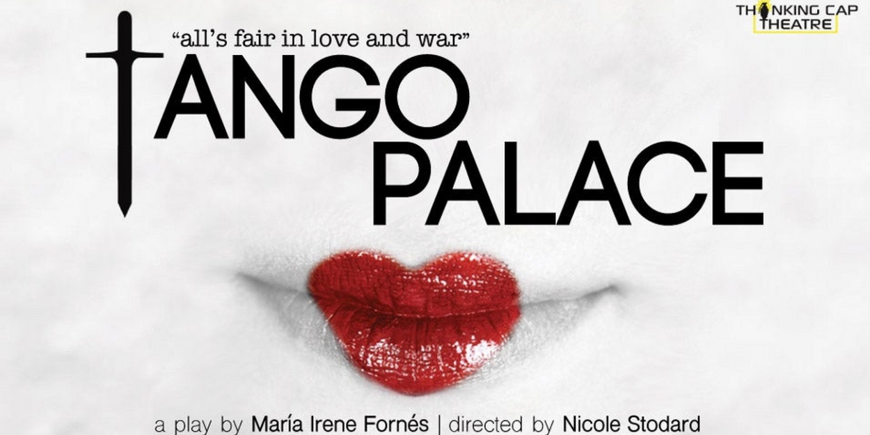 TANGO PALACE Comes to Thinking Cap Theatre This Month  Image