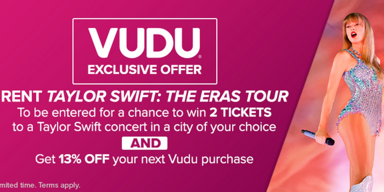 TAYLOR SWIFT: THE ERAS TOUR Now Available on Vudu 