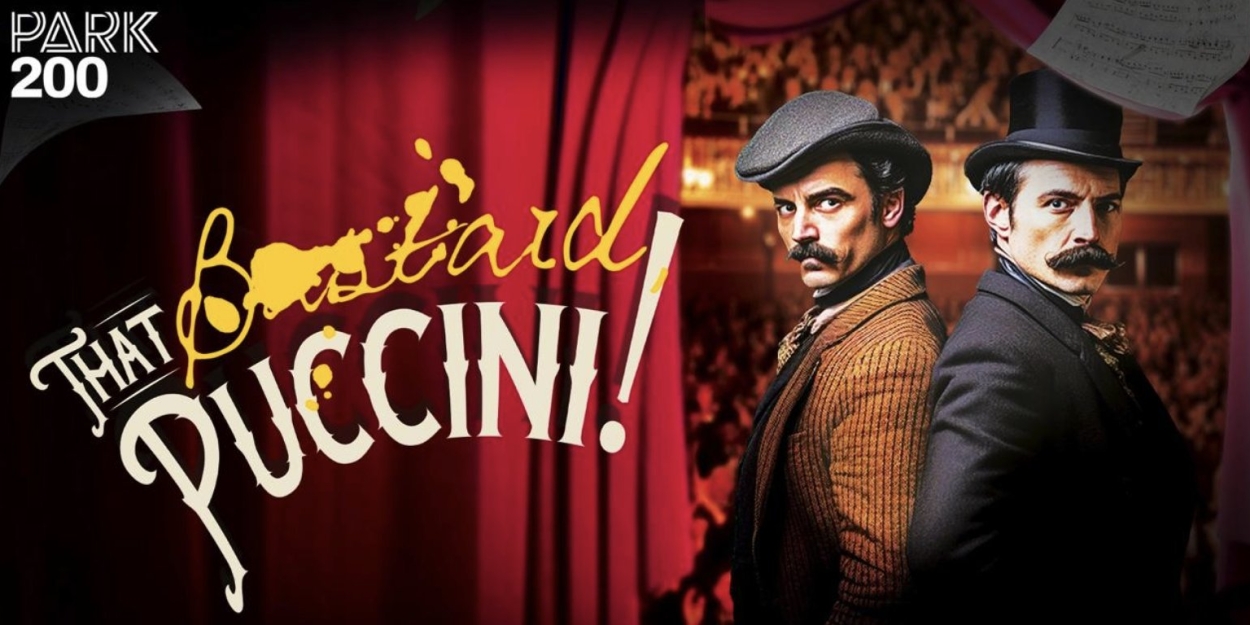 THAT BASTARD, PUCCINI! Comes to the Park Theatre in July Photo