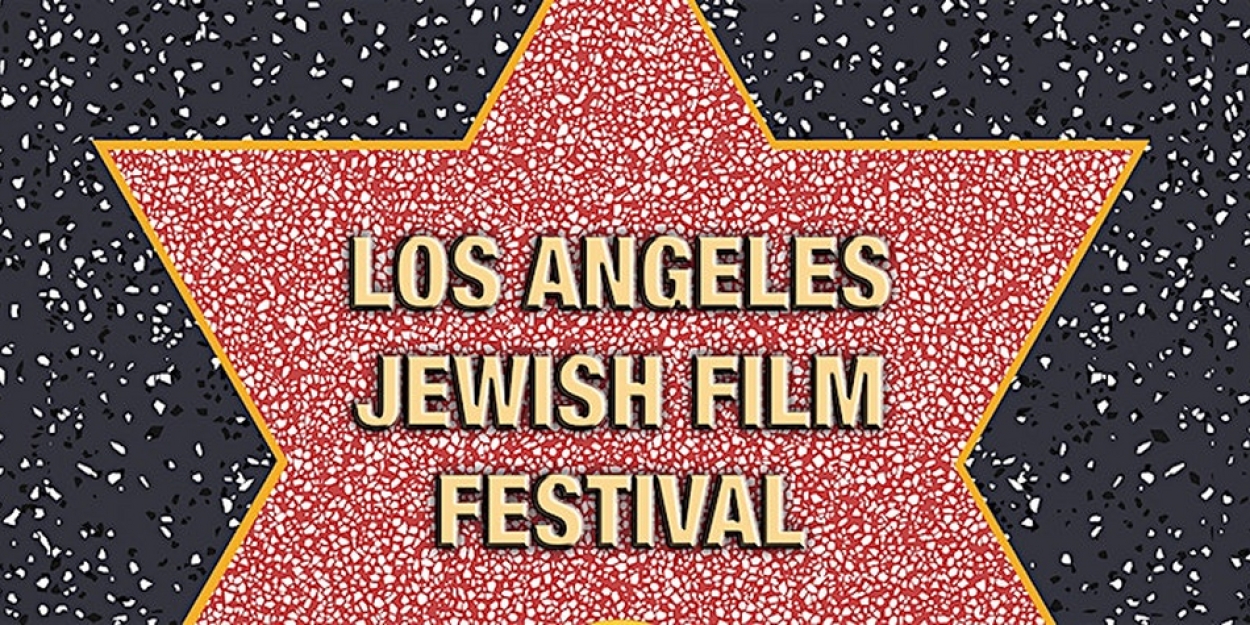 THE 2024 LOS ANGELES JEWISH FILM FESTIVAL Returns This Month 
