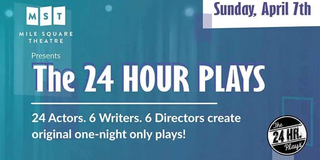 THE 24 HOUR PLAYS Make Their New Jersey Premiere At Mile Square Theatre In April 