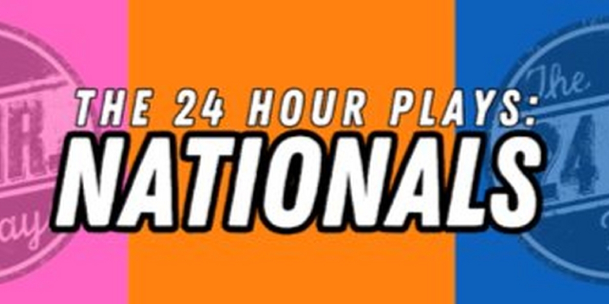 THE 24 HOUR PLAYS: NATIONALS 2024 Cohort Announced 