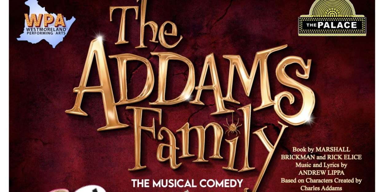 THE ADDAMS FAMILY Set To Open WPA's 24/25 Season at The Palace Theatre  Image