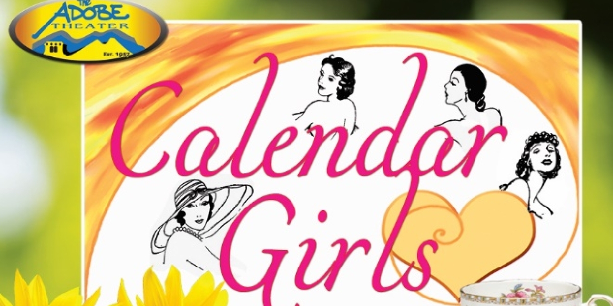 THE ADOBE THEATER to Present CALENDAR GIRLS Opening in September 