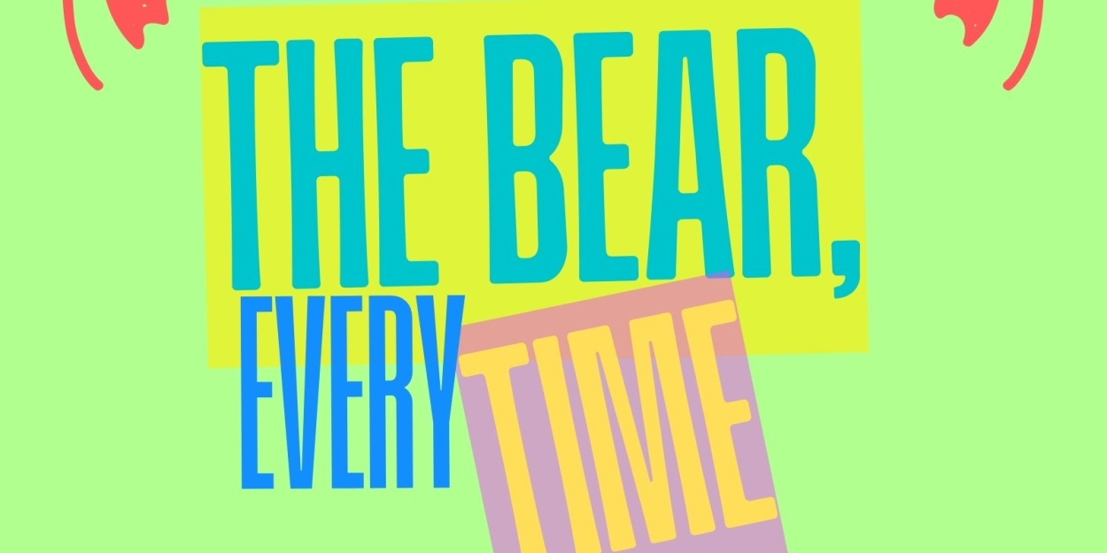 THE BEAR, EVERY TIME Comes to the 2025 Queens Short Play Festival  Image