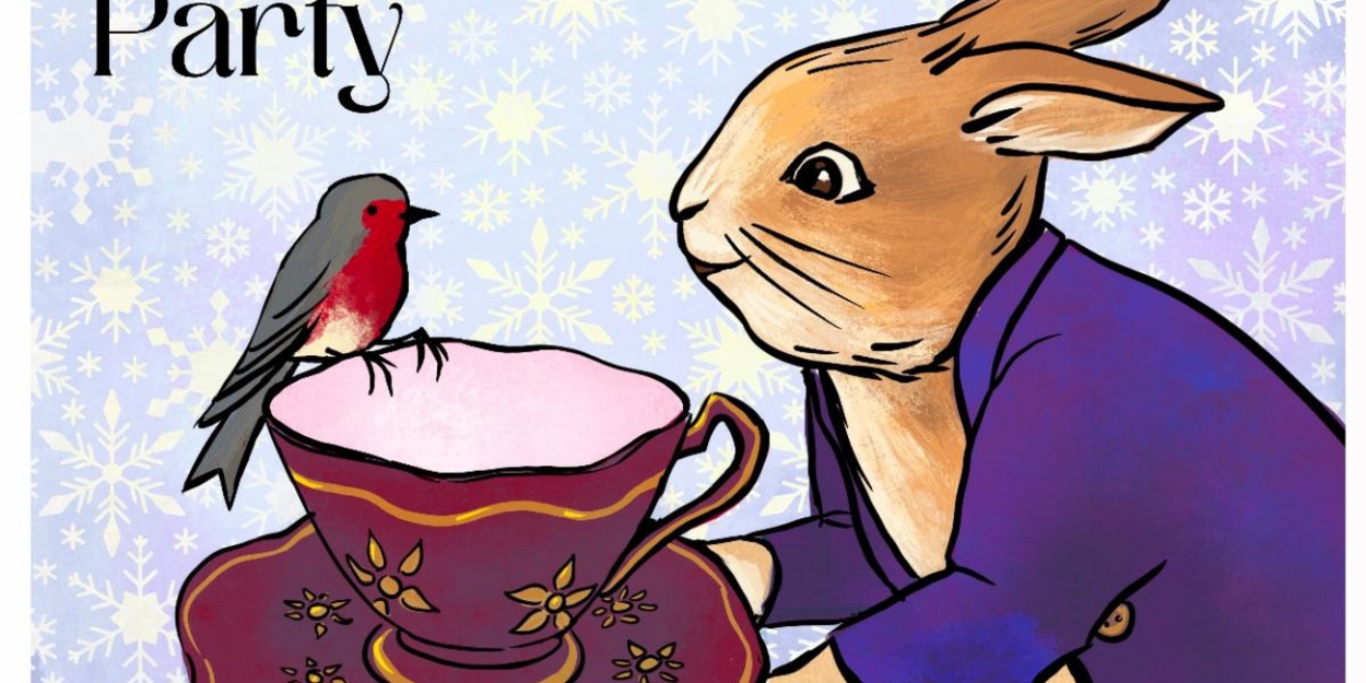 THE BEATRIX POTTER HOLIDAY TEA PARTY Returns To Chicago Children's Theatre, November 4- December 24 