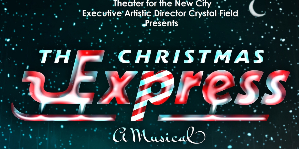 THE CHRISTMAS EXPRESS Debuts Off Off Broadway  Image