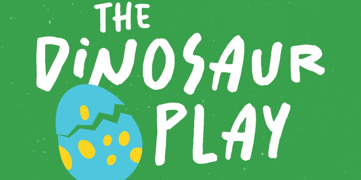 THE DINOSAUR PLAY to be Presented at First Stage in January  Image