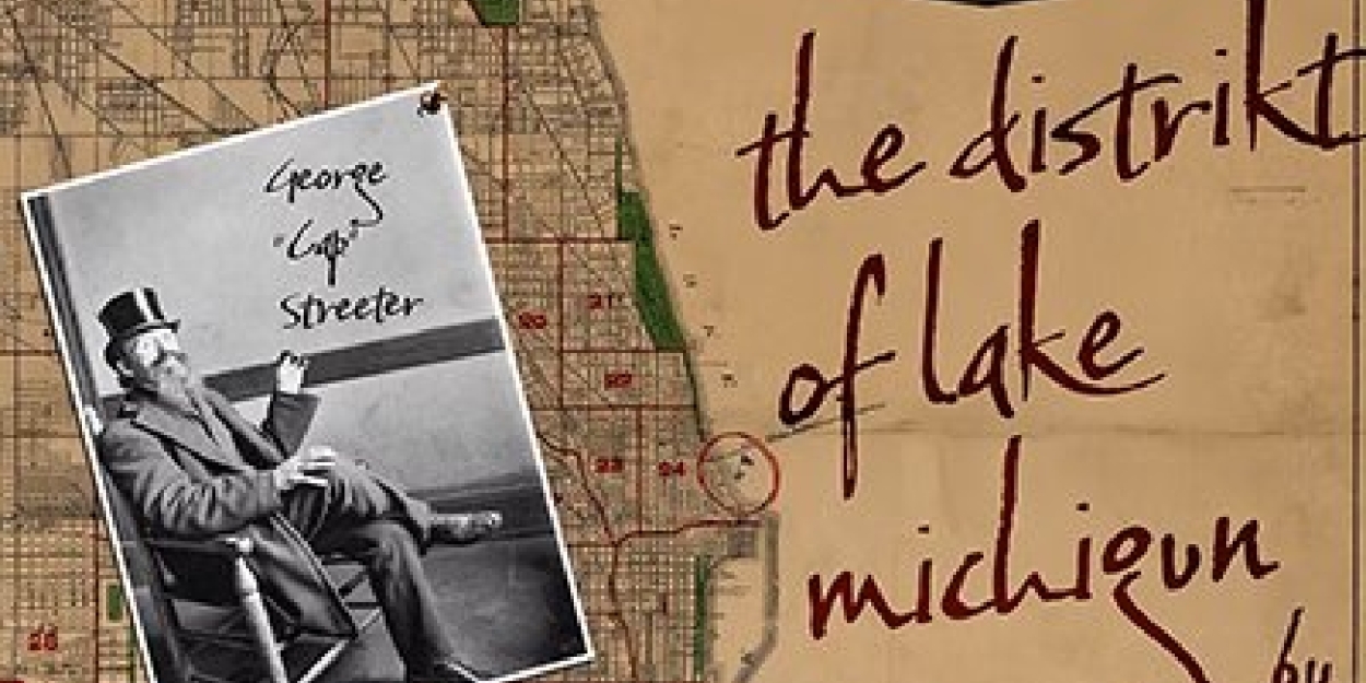 THE DISTRIKT OF LAKE MICHIGUN To Get World Premiere At Stage Left Theatre  Image