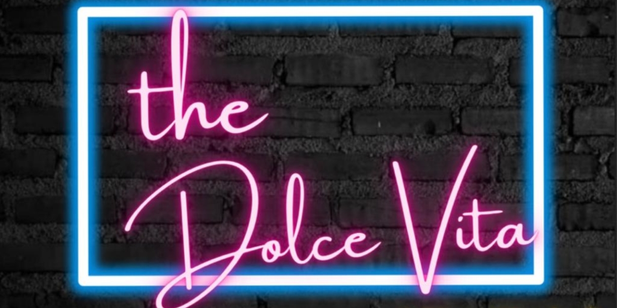 THE DOLCE VITA, A New Musical by West End Composer Stuart Brayson, to Hold Workshop This Month 