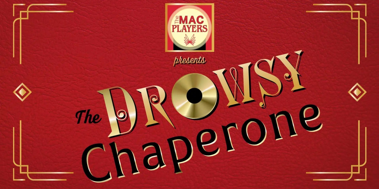 THE DROWSY CHAPERONE Begins At Middletown Arts Center This Month  Image