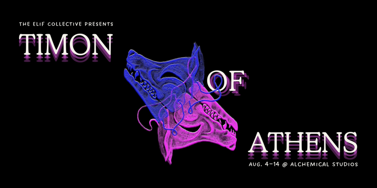 The Elif Collective Presents TIMON OF ATHENS In August  Image